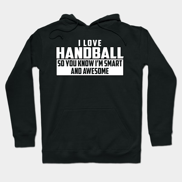 Smart and Awesome Handball Hoodie by helloshirts